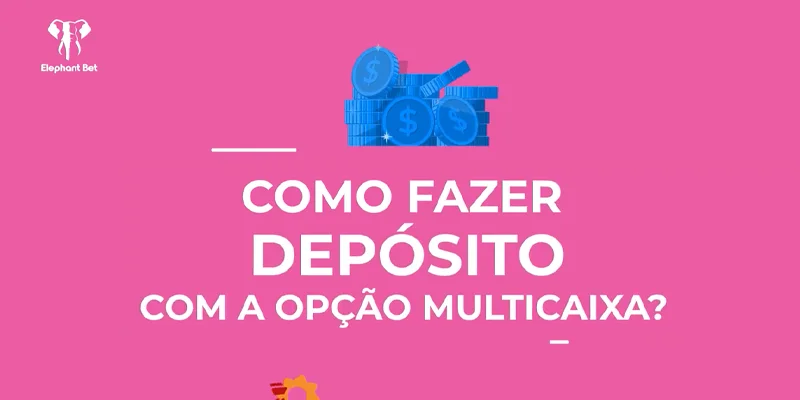 como depositar na elephantbet com multicaixa