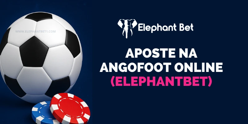 Capa do artigo AngoFoot Online: ElephantBet Angola – apostas desportivas e casino online em Angola